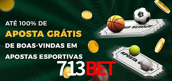 713Bet Ate 100% de Aposta Gratis