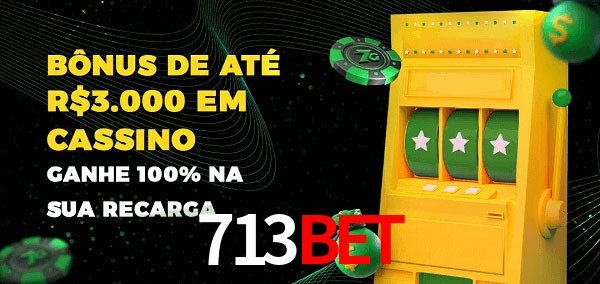 713Bet melhor bônus de depósito